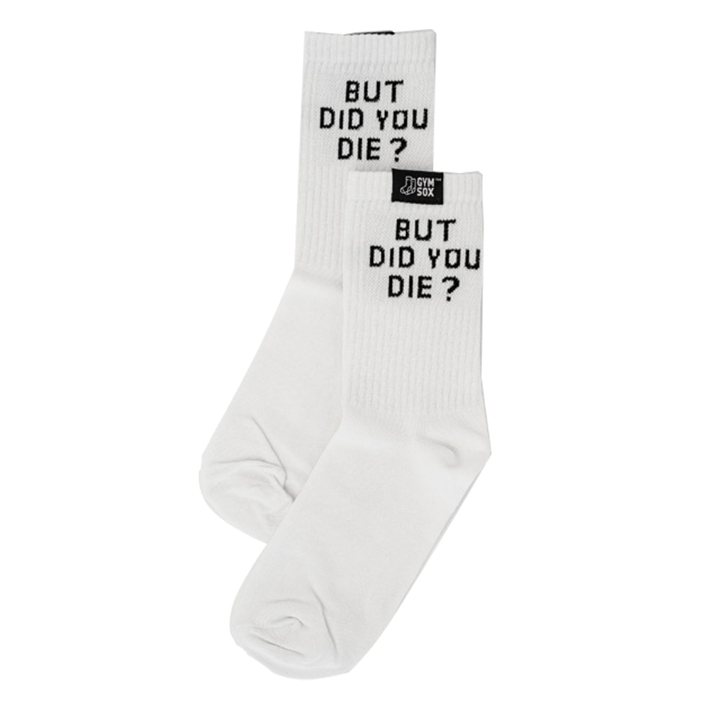 Gym Sox - But Did You Die - Socks
